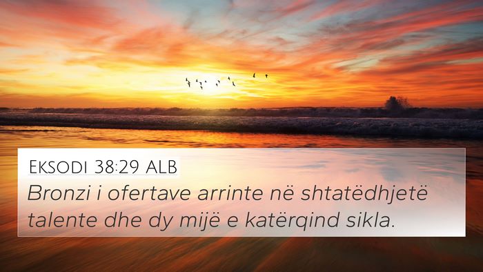 Eksodi 38:29 ALB 4K Wallpaper - Bronzi i ofertave arrinte në shtatëdhjetë - 4K Wallpaper Bible Verse