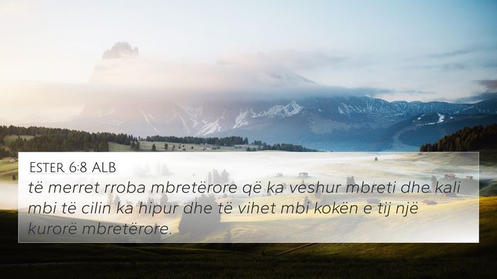 Ester 6:8 ALB Bible Verse Image