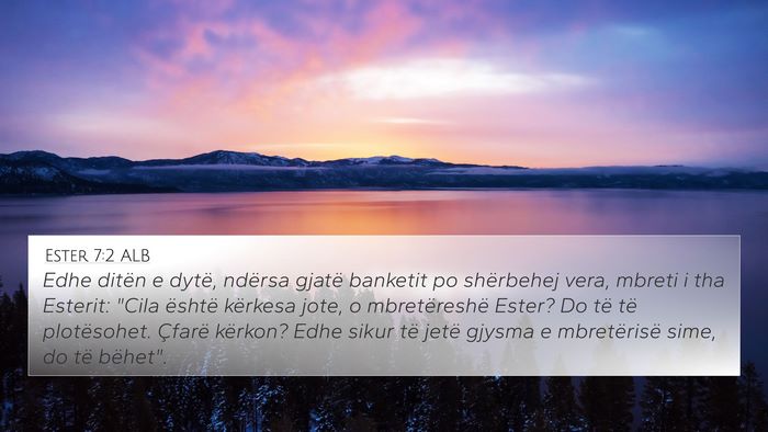 Ester 7:2 ALB Bible Verse Image