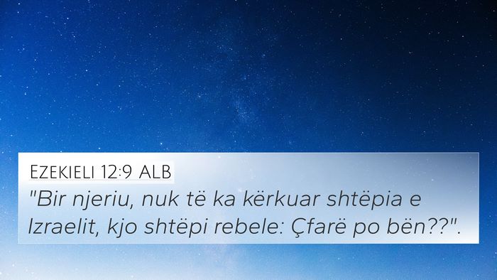Ezekieli 12:9 ALB Bible Verse Image