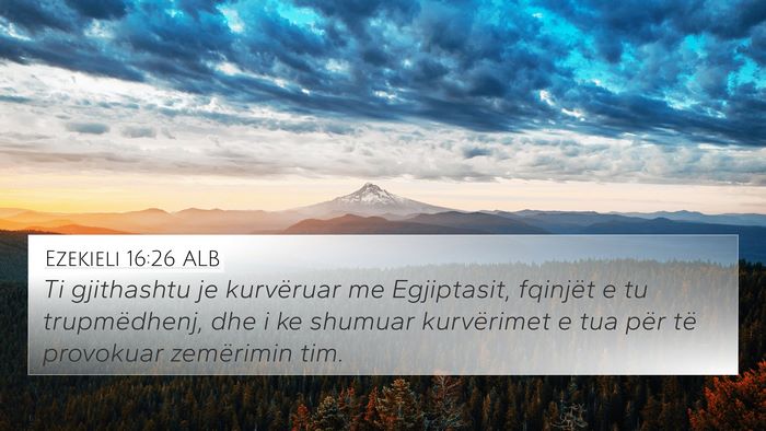 Ezekieli 16:26 ALB Bible Verse Image