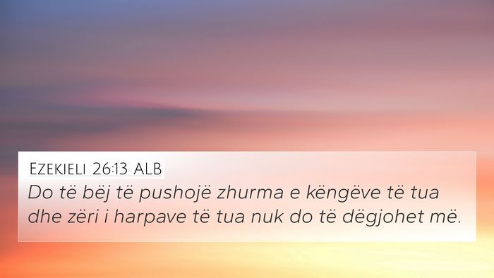 Ezekieli 26:13 ALB Bible Verse Image