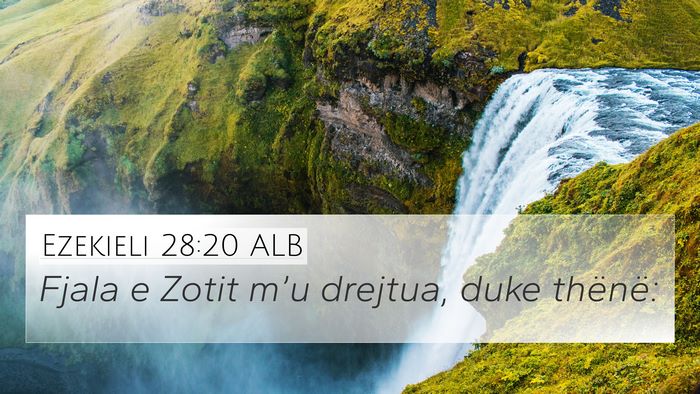 Ezekieli 28:20 ALB 4K Wallpaper - Fjala e Zotit m’u drejtua, duke - 4K Wallpaper Bible Verse