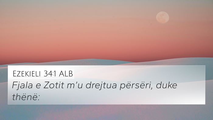 Ezekieli 34:1 ALB 4K Wallpaper - Fjala e Zotit m’u drejtua përsëri, duke - 4K Wallpaper Bible Verse