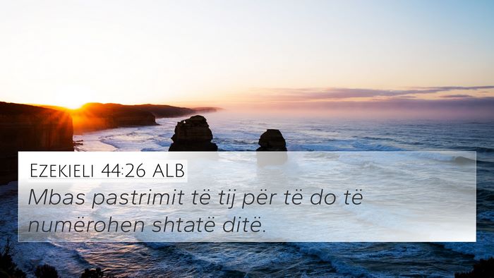 Ezekieli 44:26 ALB 4K Wallpaper - Mbas pastrimit të tij për të do të numërohen - 4K Wallpaper Bible Verse