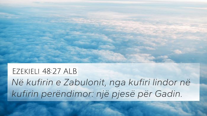 Ezekieli 48:27 ALB 4K Wallpaper - Në kufirin e Zabulonit, nga kufiri lindor në - 4K Wallpaper Bible Verse