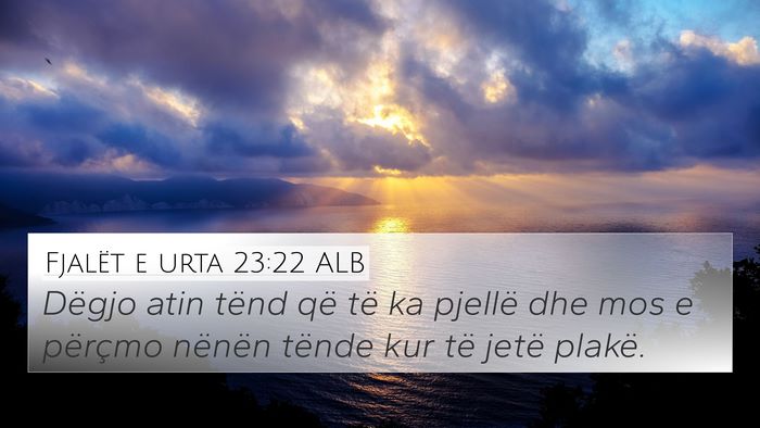 Fjalët e urta 23:22 ALB Bible Verse Image