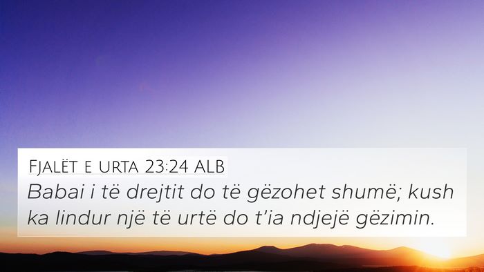 Fjalët e urta 23:24 ALB Bible Verse Image