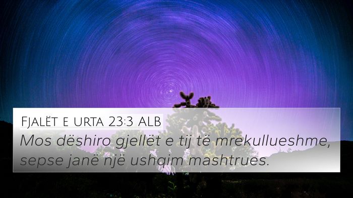 Fjalët e urta 23:3 ALB Bible Verse Image