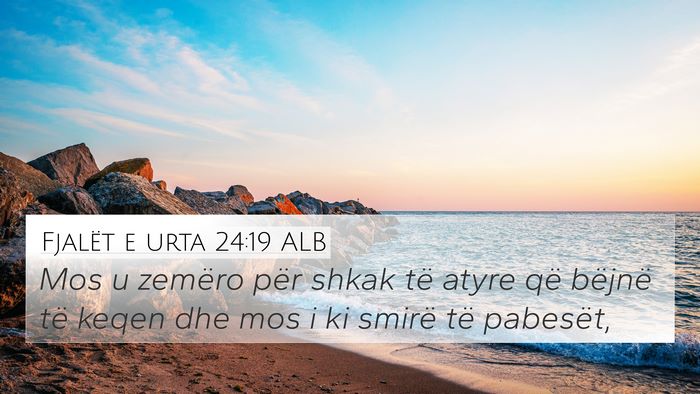 Fjalët e urta 24:19 ALB Bible Verse Image