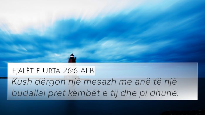 Fjalët e urta 26:6 ALB Bible Verse Image