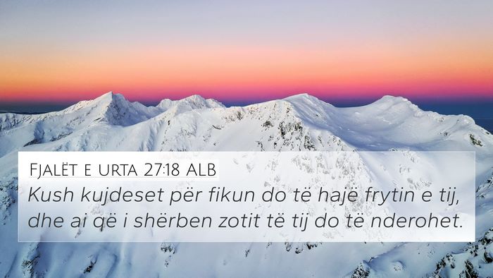Fjalët e urta 27:18 ALB Bible Verse Image