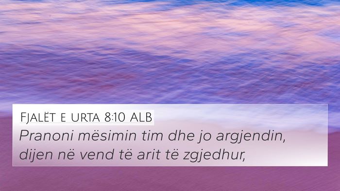 Fjalët e urta 8:10 ALB Bible Verse Image