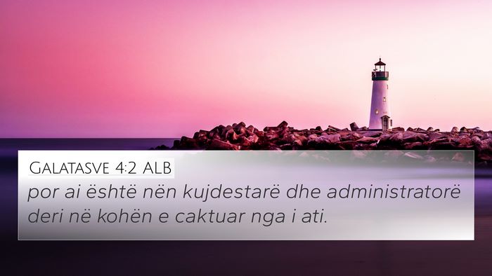 Galatasve 4:2 ALB 4K Wallpaper - por ai është nën kujdestarë dhe - 4K Wallpaper Bible Verse