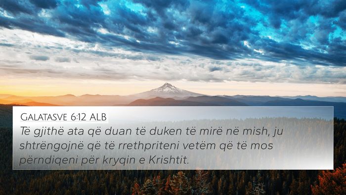 Galatasve 6:12 ALB Bible Verse Image