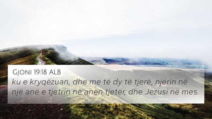 Gjoni 19:18 ALB Bible Verse Image