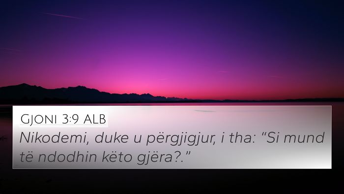 Gjoni 3:9 ALB 4K Wallpaper - Nikodemi, duke u përgjigjur, i tha: “Si mund - 4K Wallpaper Bible Verse