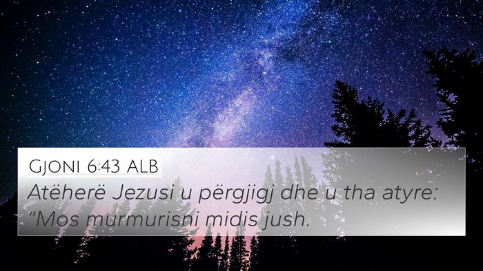 Gjoni 6:43 ALB Bible Verse Image