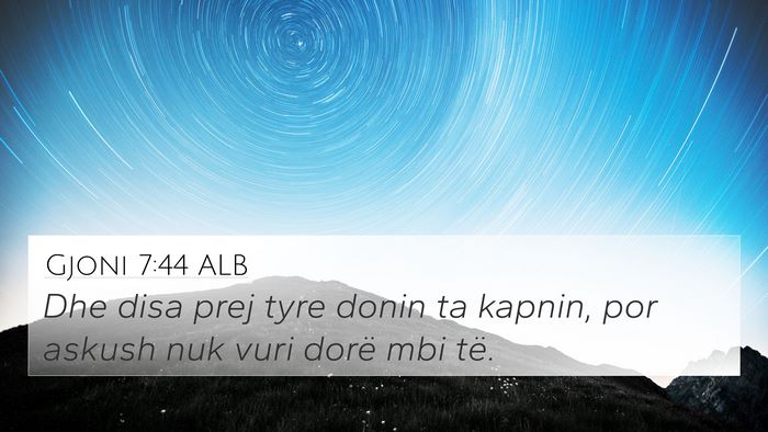 Gjoni 7:44 ALB Bible Verse Image