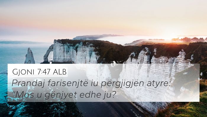 Gjoni 7:47 ALB Bible Verse Image