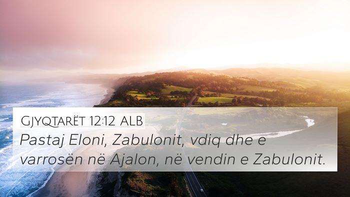 Gjyqtarët 12:12 ALB 4K Wallpaper - Pastaj Eloni, Zabulonit, vdiq dhe e varrosën në - 4K Wallpaper Bible Verse