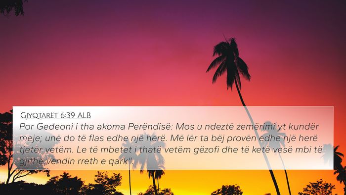 Gjyqtarët 6:39 ALB Bible Verse Image