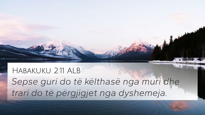 Habakuku 2:11 ALB 4K Wallpaper - Sepse guri do të këlthasë nga muri dhe trari - 4K Wallpaper Bible Verse
