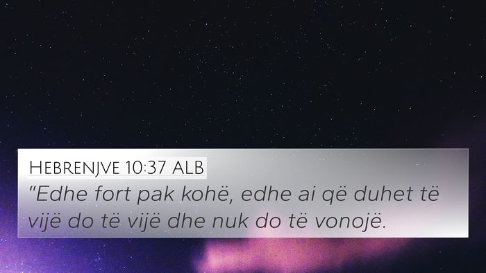 Hebrenjve 10:37 ALB Bible Verse Image