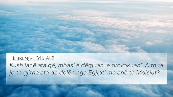 Hebrenjve 3:16 ALB Bible Verse Image
