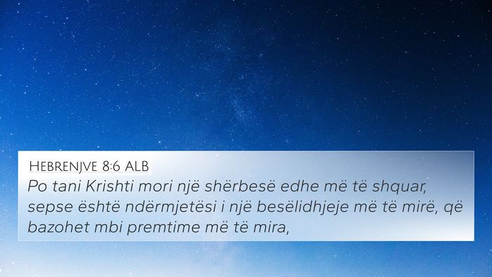 Hebrenjve 8:6 ALB Bible Verse Image