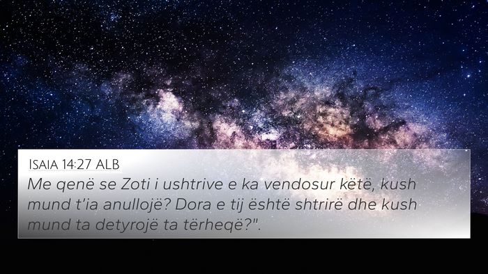 Isaia 14:27 ALB 4K Wallpaper - Me qenë se Zoti i ushtrive e ka vendosur këtë, - 4K Wallpaper Bible Verse