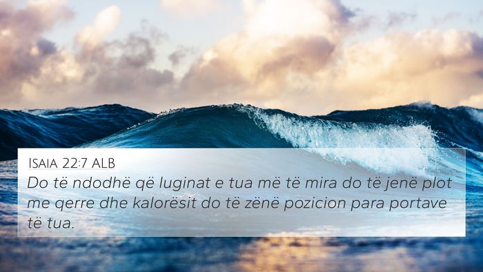 Isaia 22:7 ALB Bible Verse Image