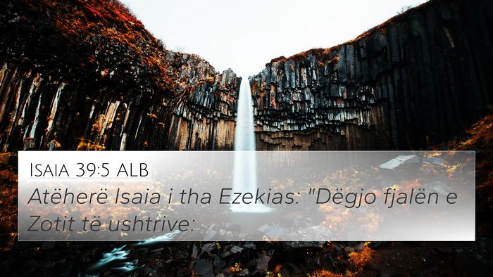 Isaia 39:5 ALB 4K Wallpaper - Atëherë Isaia i tha Ezekias: 
