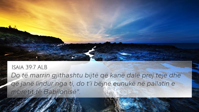 Isaia 39:7 ALB Bible Verse Image