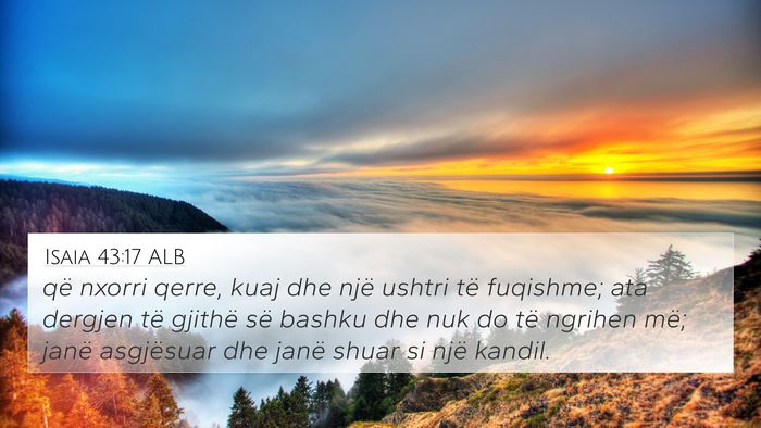 Isaia 43:17 ALB 4K Wallpaper - që nxorri qerre, kuaj dhe një ushtri të - 4K Wallpaper Bible Verse