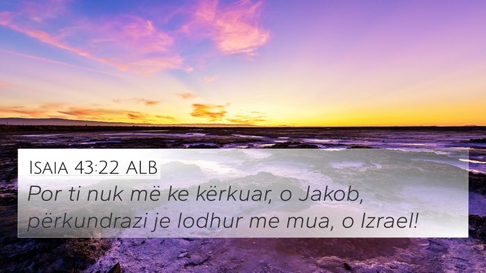 Isaia 43:22 ALB Bible Verse Image