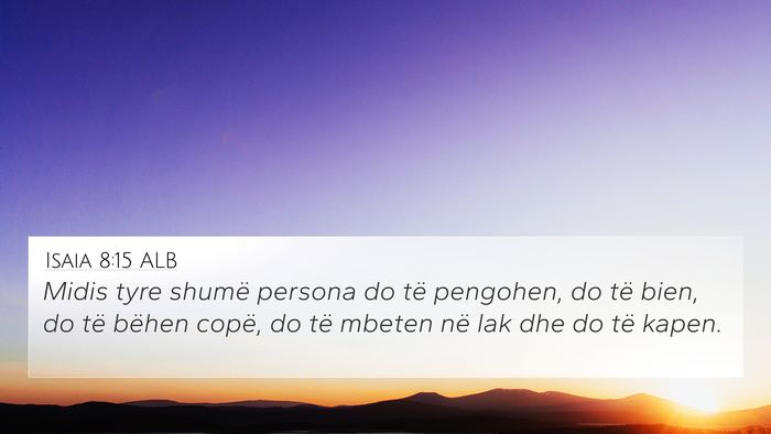 Isaia 8:15 ALB 4K Wallpaper - Midis tyre shumë persona do të pengohen, do të - 4K Wallpaper Bible Verse