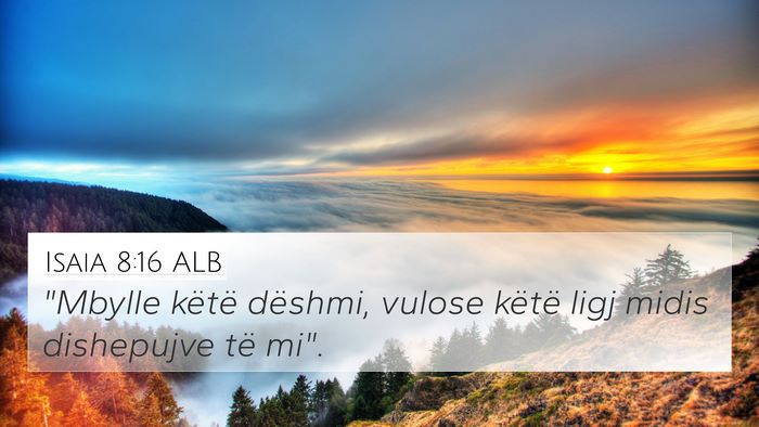 Isaia 8:16 ALB Bible Verse Image