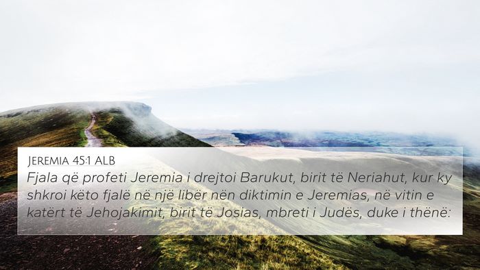 Jeremia 45:1 ALB 4K Wallpaper - Fjala që profeti Jeremia i drejtoi Barukut, - 4K Wallpaper Bible Verse