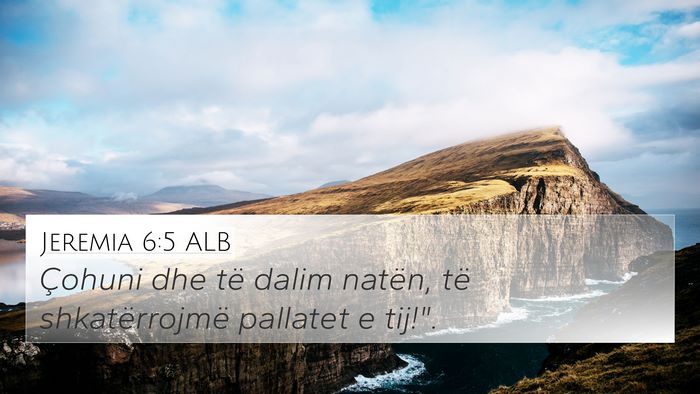 Jeremia 6:5 ALB 4K Wallpaper - Çohuni dhe të dalim natën, të shkatërrojmë - 4K Wallpaper Bible Verse
