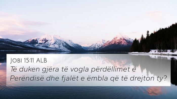 Jobi 15:11 ALB Bible Verse Image