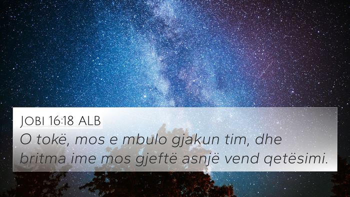 Jobi 16:18 ALB Bible Verse Image