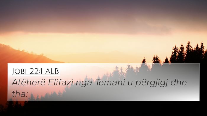 Jobi 22:1 ALB 4K Wallpaper - Atëherë Elifazi nga Temani u përgjigj dhe - 4K Wallpaper Bible Verse