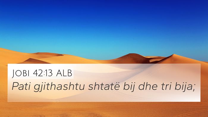 Jobi 42:13 ALB 4K Wallpaper - Pati gjithashtu shtatë bij dhe tri - 4K Wallpaper Bible Verse