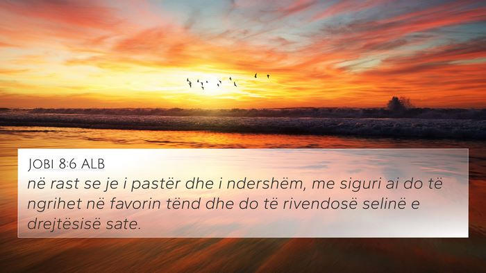 Jobi 8:6 ALB 4K Wallpaper - në rast se je i pastër dhe i ndershëm, me - 4K Wallpaper Bible Verse