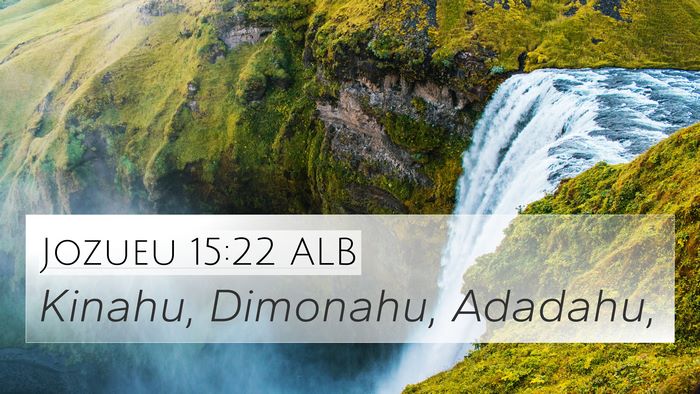 Jozueu 15:22 ALB 4K Wallpaper - Kinahu, Dimonahu, - 4K Wallpaper Bible Verse
