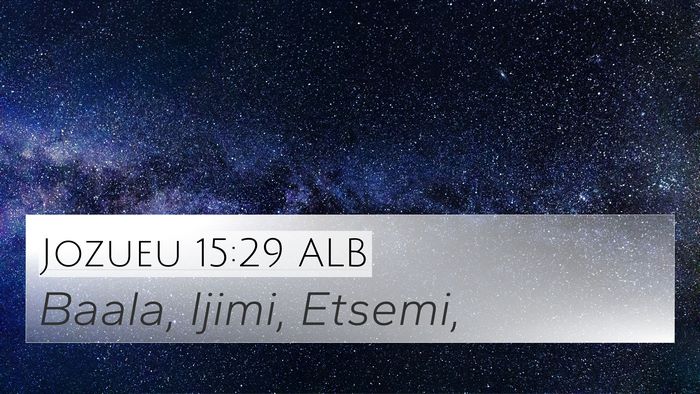 Jozueu 15:29 ALB 4K Wallpaper - Baala, Ijimi, - 4K Wallpaper Bible Verse