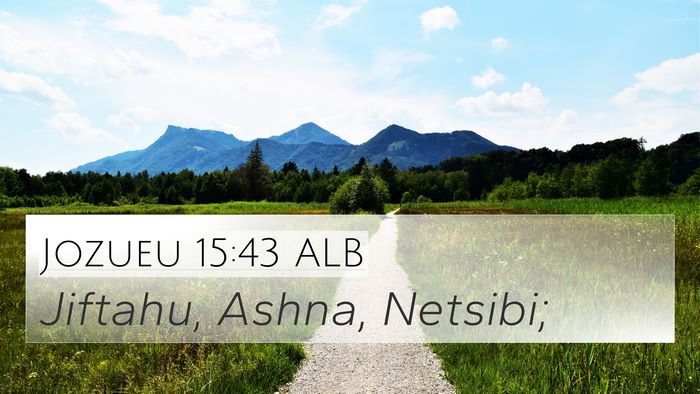 Jozueu 15:43 ALB 4K Wallpaper - Jiftahu, Ashna, - 4K Wallpaper Bible Verse