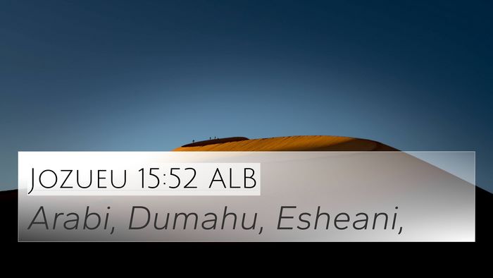 Jozueu 15:52 ALB 4K Wallpaper - Arabi, Dumahu, - 4K Wallpaper Bible Verse