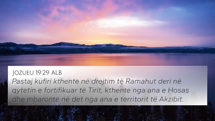 Jozueu 19:29 ALB Bible Verse Image